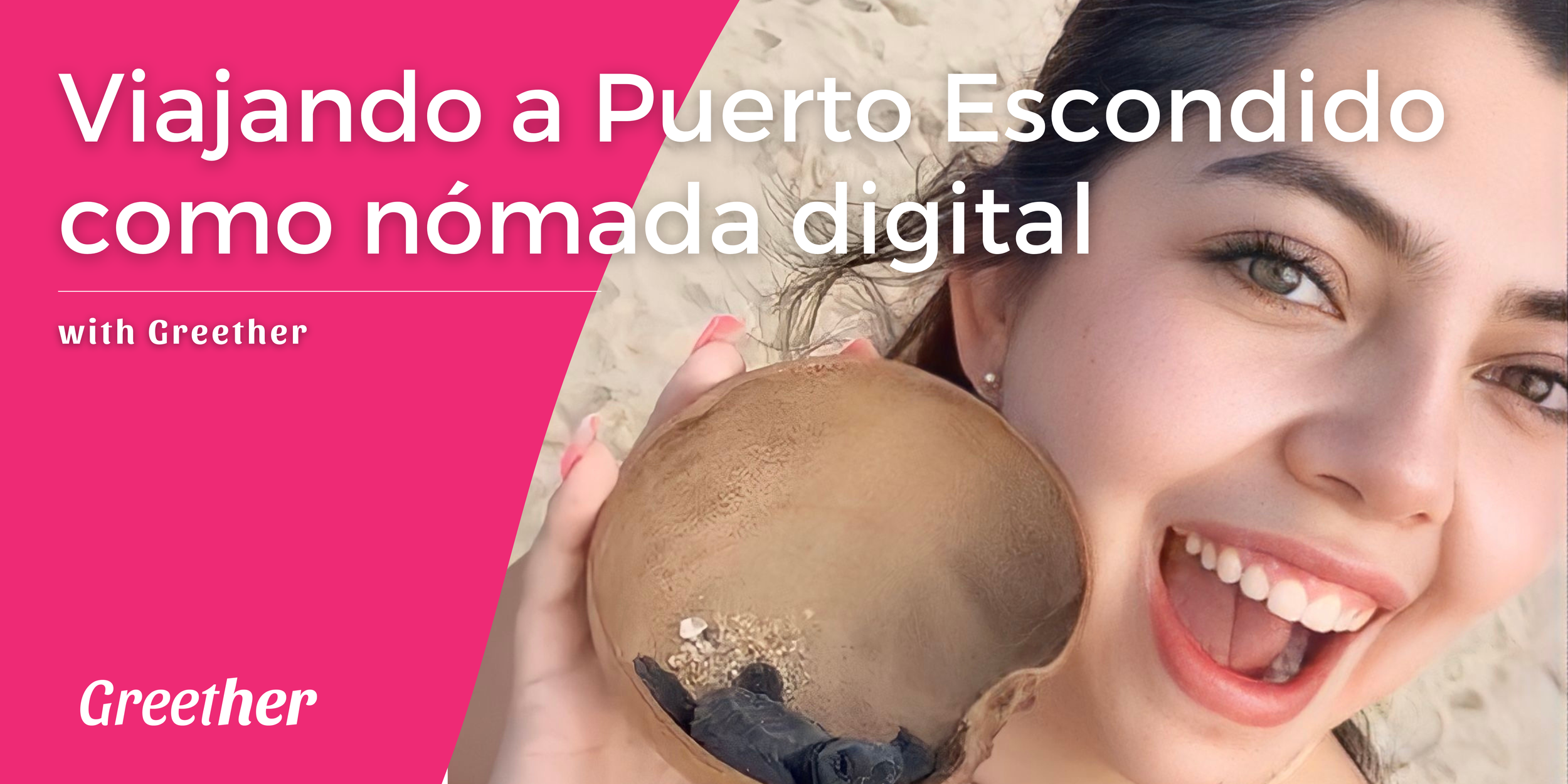 Viajando sola a Puerto Escondido Oaxaca con Greether como nómada digital