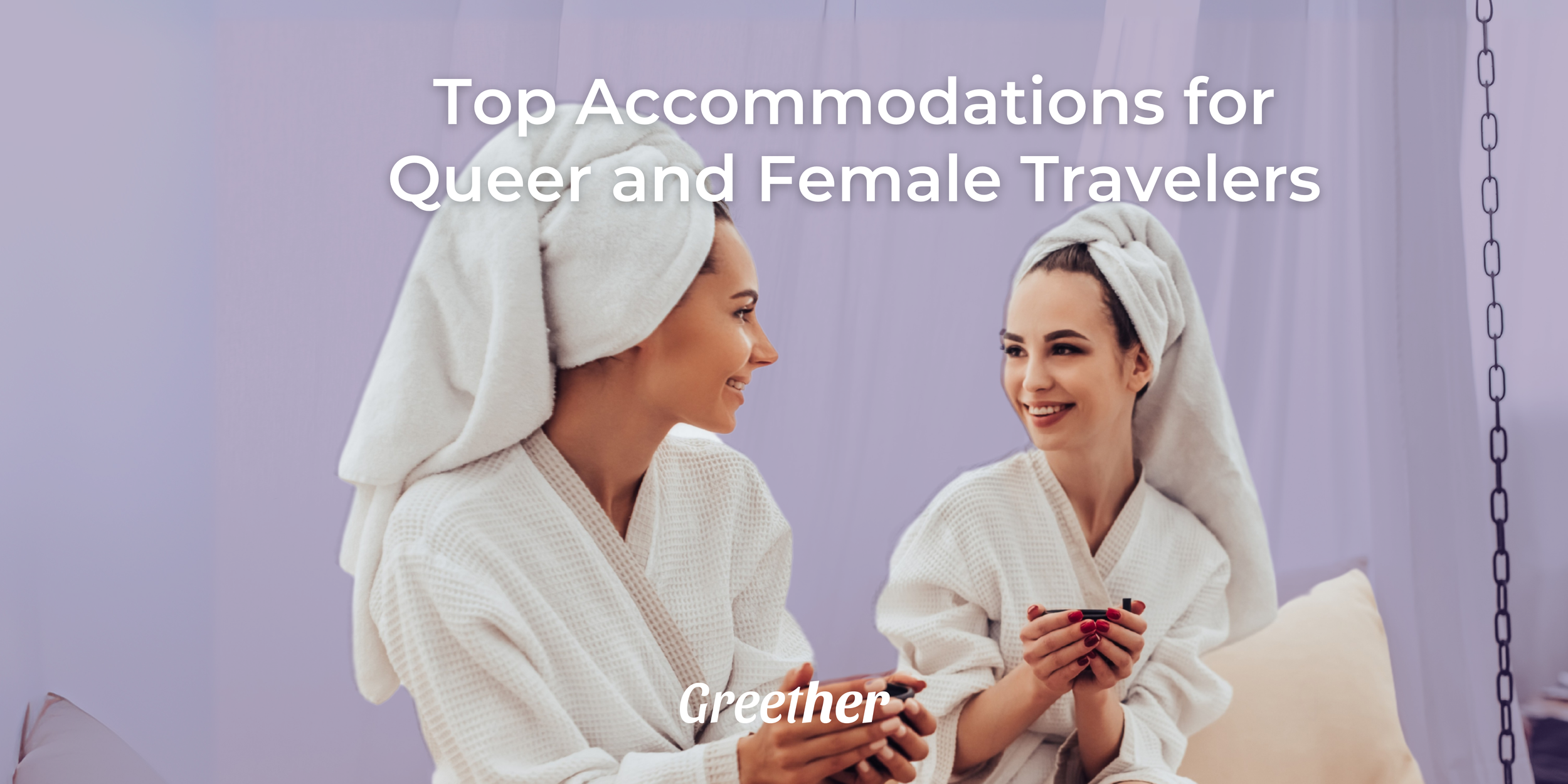 Accommodatios for queer, lesbian and female travelers