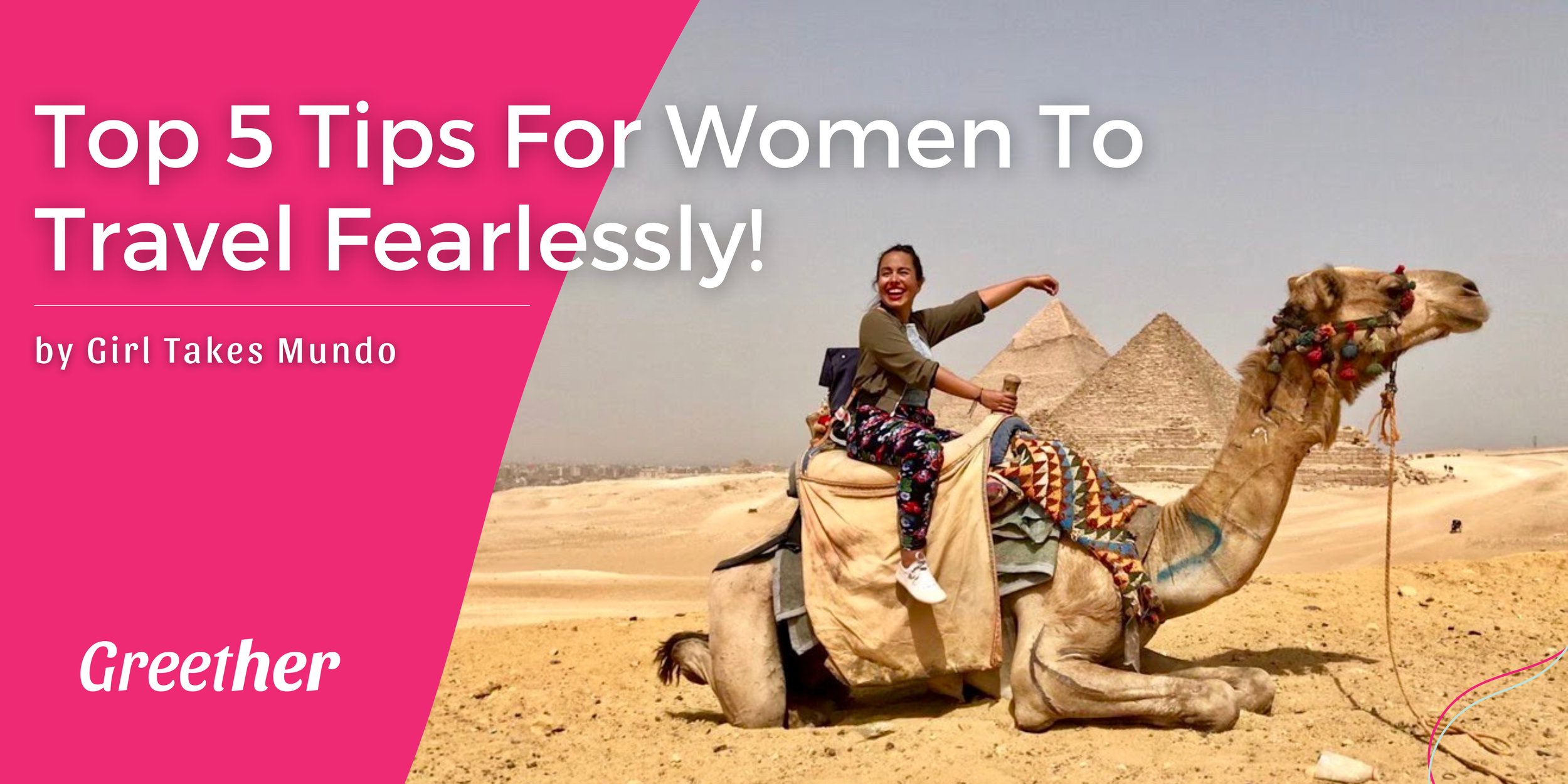 Chris Davila, Girl Takes Mundo tips for women to travel Fearlessly with Greether
