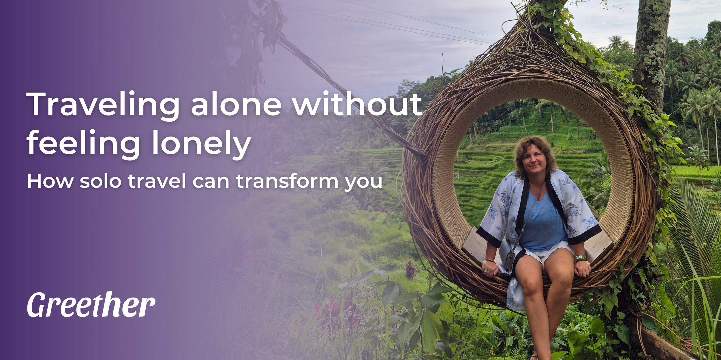 Traveling solo without feeling lonely - female traveler guide
